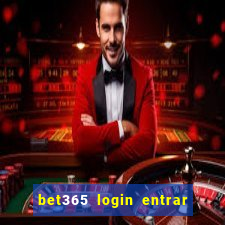 bet365 login entrar agora direto no celular